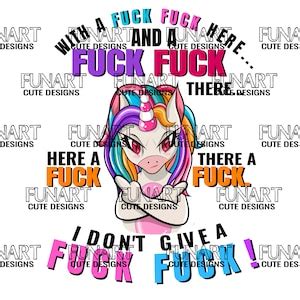 With A Fuck Fuck Here And A Fuck Fuck There Unicorn Sublimation Funny