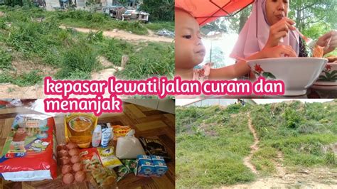 Kepasar Lewati Jalan Curam Dan Menanjak Vlog Irt Sederhana YouTube