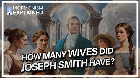 How Many Plural Wives Did Joseph Smith Have Youtube