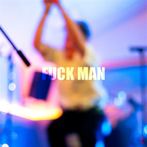 Fuck Man YouTube Music