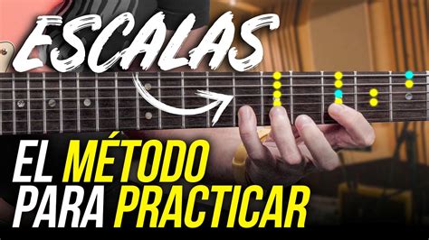 El M Todo Ideal Para Tocar Escalas En Guitarra Youtube