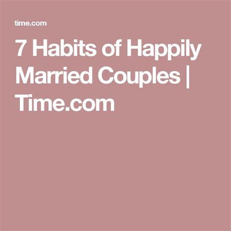 7 Habits Of Happily Married Couples Happily Married Married Couple