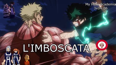 Riassunto Di Ode A My Hero Academia 3x04 3x06 Youtube