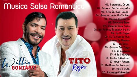 Tito Rojas Y Willie GonzÁrez Sus Mejores Salsa Romantica🥀mix 30 Grandes