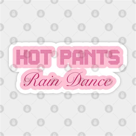 Hot Pants Rain Dance Bobs Burgers Sticker Teepublic