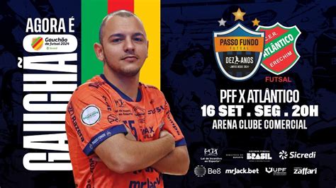 Gauch O De Futsal Passo Fundo Futsal X Atl Ntico Youtube