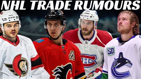 Nhl Trade Rumours Habs Canucks Flames Sens Caps Signings