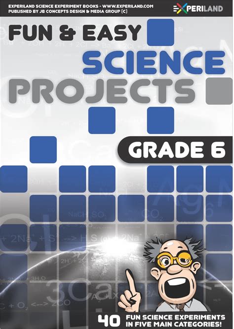 Fun and Easy Science Projects: Grade 6 - 40 Fun Science Experiments for ...