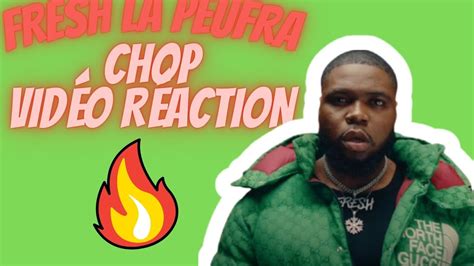 Fresh La Peufra Chop Video Reaction Youtube