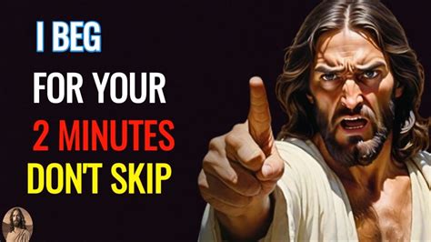 God S Urgent Message Don T Skip Just 2 Minutes Jesus Speaks God