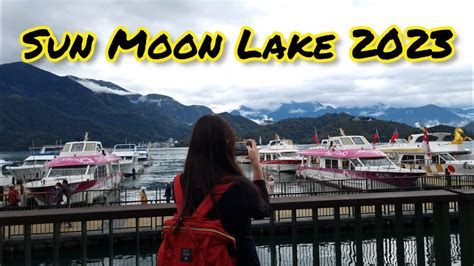 Ep3 2023 เที่ยวไต้หวัน พาไปทะเลสาบ Sun Moon Lake นั่งเรือ นั่ง