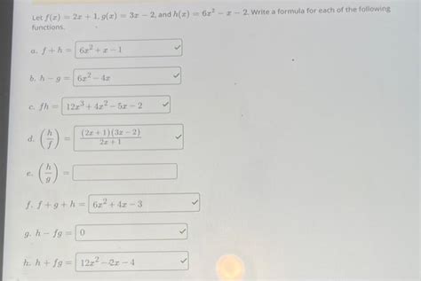 Solved Let F X 2x 1 G X 3x−2 And H X 6x2−x−2 Write A