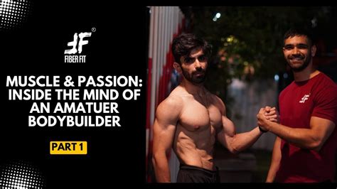 Muscle Passion Inside The Mind Of An Amateur Bodybuilder Jehan