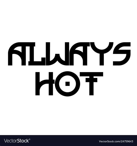 Always Hot Stamp On White Royalty Free Vector Image