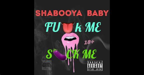 Fuck Me Suck Me Single Album By Shabooya Baby Apple Music