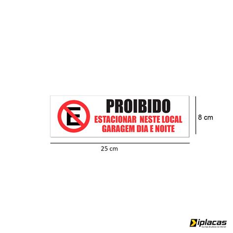 Placa Proibido Estacionar Neste Local Garagem Dia E Noite Iplacas