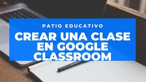 Como CREAR y UNIRSE a una CLASE de Google Classroom FÁCILMENTE Para