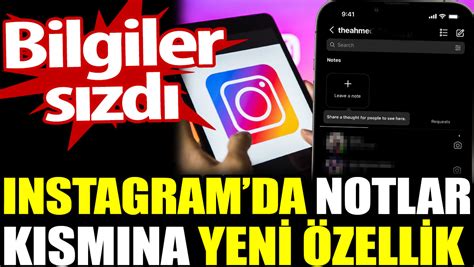 Instagramda notlar kısmına yeni özellik Bilgiler sızdı