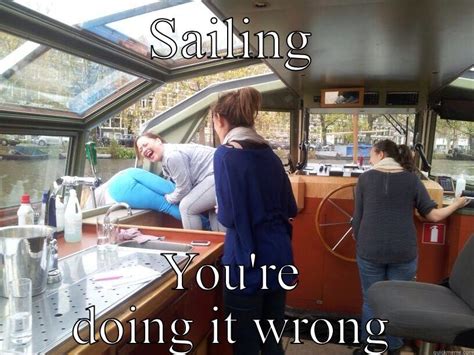 Wrong sailing - quickmeme