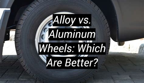 Alloy Vs Aluminum Wheels Which Are Better Metalprofy