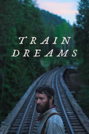Sonhos De Trem - Sonhos de Trem: filme de 2025 - Filmow
