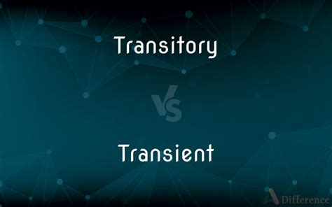 transitory  transient whats  difference