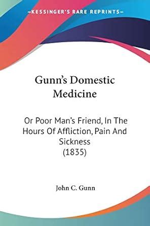Gunn's Domestic Medicine: Or Poor Man's Friend, In The Hours Of ...