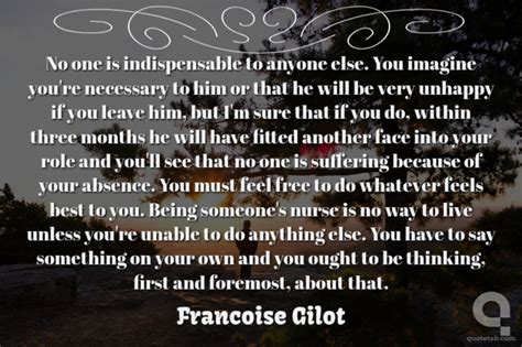 Quotes By Francoise Gilot Quotetab