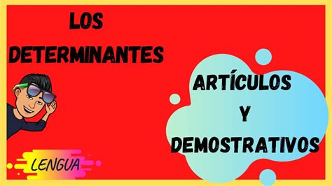 Los Determinantes ArtÍculos Y Demostrativos Youtube