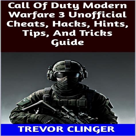 Call Of Duty Modern Warfare 3 Unofficial Cheats Hacks Hints Tips