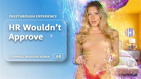 HR Wouldn T Approve Passthrough VR Porn Video VRPorn
