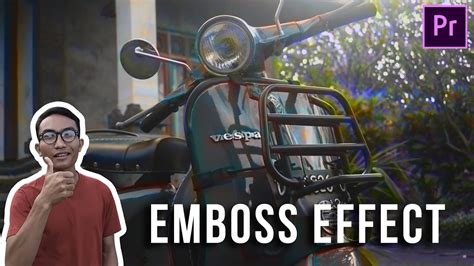 emboss effect  premiere pro youtube