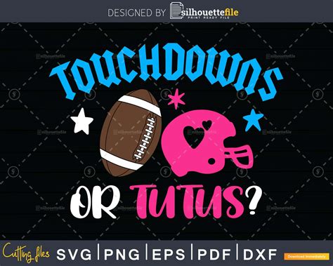 Touchdowns Or Tutus Funny Gender Reveal Football Ballet svg cutting