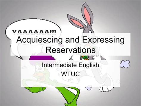 Acquiescing And Expressing Reservations | PPT