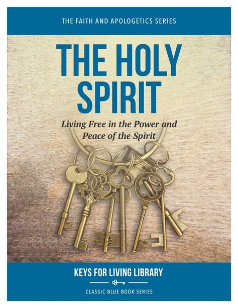 The Holy Spirit: Living Free in the Power and Peace of the Spirit (Keys ...