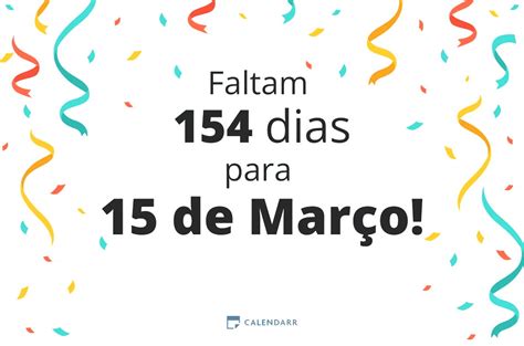 Falta Quantos Dias Para O Dia 15 - Descubra quantos dias faltam para 15 de Março - Calendarr