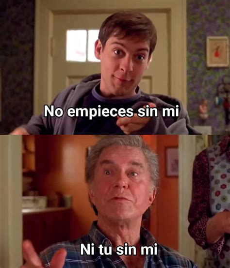 No Empieces Sin Mi Spiderman Plantilla De Meme