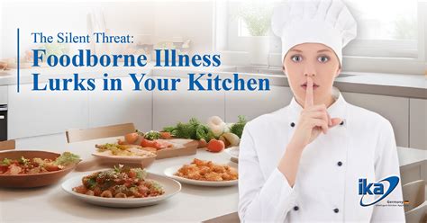The Silent Threat: Foodborne Illness Lurks in Your Kitchen - Ika Malaysia