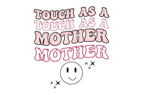 Touch As A Mother Retro Png Design Graphic By Creative Design