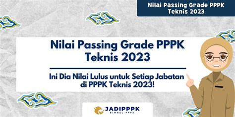 Nilai Passing Grade PPPK Teknis 2023 Ini Dia Nilai Lulus Untuk Setiap