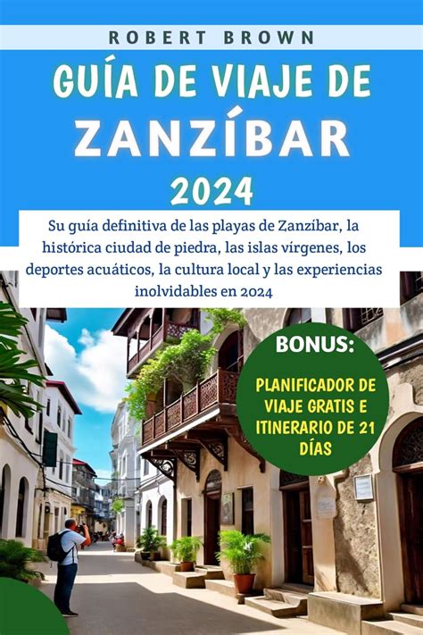 Guía De Viaje De Zanzíbar 2024 Spanish Edition eBook Brown Robert