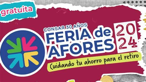 Feria De Las Afores Cu Ndo Y D Nde Es En Cdmx Consar Trae