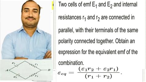 Two Cells Of Emf E1 And E2 And Internal Resistances R1 And R2 Equivalent Emf Of The Combination