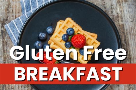 25 Best Gluten Free Breakfast - Sparkling Boy Ideas