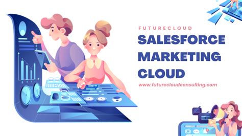 Transforming Marketing Strategies With Salesforce Marketing Cloud