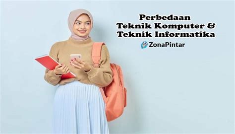 Perbedaan Teknik Komputer Dan Teknik Informatika Zonapintar