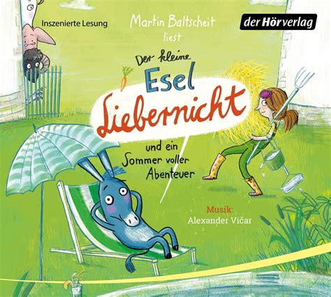 Der Kleine Esel Liebernicht 2 Der Kleine Esel Liebernicht Und Ein Sommer Voller Abenteuer