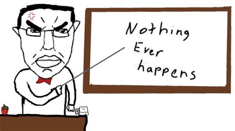 Nothing Ever Happens | Know Your Meme