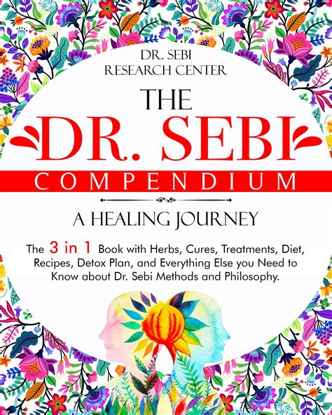 The Dr. Sebi Compendium • A Healing Journey: The 3 in 1 Book with Herbs