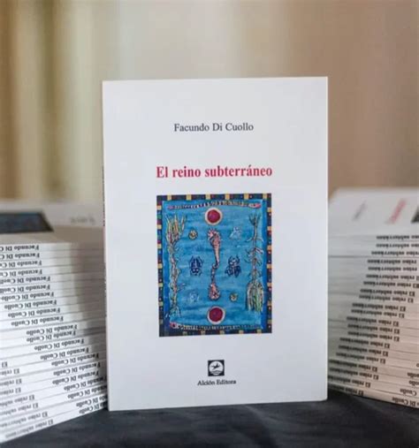 Facundo Di Cuollo Presenta Su Nuevo Libro El Reino Subterr Neo